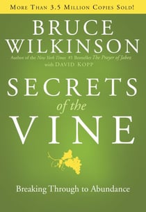 Secrets of the Vine - Breaking Through to Abundance