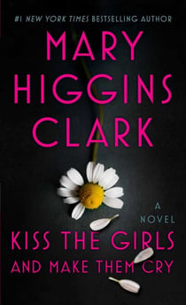 Kiss the Girls and Make Them Cry - A Novel