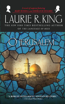 O Jerusalem - A novel of suspense featuring Mary Russell and Sherlock Holmes