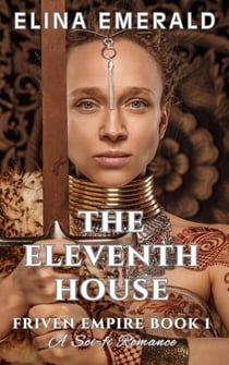 The Eleventh House: A Sci-fi Romance - FRIVEN EMPIRE, #1