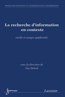 La recherche d'information en contexte - outils et usages applicatifs
