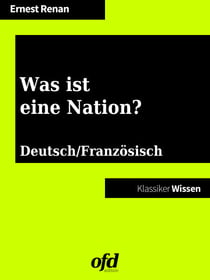 Was ist eine Nation? - Qu'est-ce que une nation? - zweisprachig: deutsch/französisch (Klassiker der ofd edition)