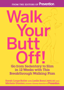 Walk Your Butt Off! - Go from Sedentary to Slim in 12 Weeks with This Breakthrough Walking Plan