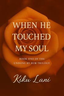 When He Touched My Soul - Undone by Him, #1