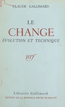 Le change - Évolution et technique