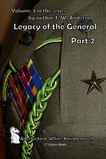 Legacy Of The General - Part 2 - A Reluctant White Knight, #4