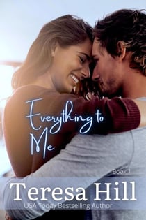 Everything To Me (Book 1) - Everything To Me, #1