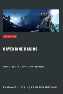 CryEngine Basics: First Steps in Game Development - CryEngine Series