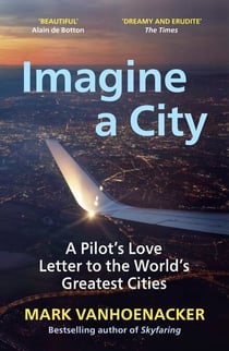 Imagine a City - A Pilot Sees the World