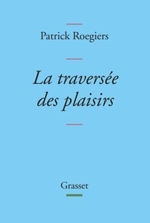 La traversée des plaisirs - collection Bleue