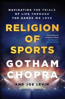 Religion of Sports - Navigating the Trials of Life Through the Games We Love