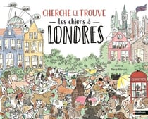 Cherche et trouve - Les chiens à Londres - Livre-jeu d'observation pour enfants dès 7 ans
