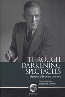 Through darkening spectacles - Memoirs of Diamond Jenness