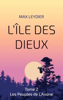 L'Île des Dieux - Tome 2 Les Peuples de L'Axone