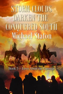 Storm Clouds Darken the Conquered South - Love Amid the Carnage, #3