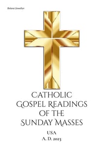 Catholic Gospel Readings of the Sunday Masses - USA A. D. 2023