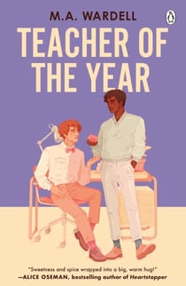 Teacher of the Year - A Feel-Good LGBTQ+ Romance About Love, Lessons, and Starting Over