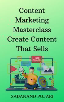 Content Marketing Masterclass Create Content That Sells