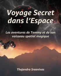 Voyage Secret dans l’Espace - Les aventures de Tommy et de son vaisseau spatial magique