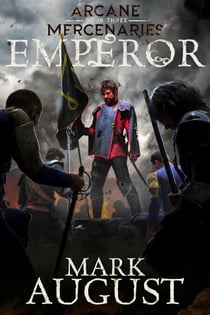 Arcane Mercenaries: Emperor - Arcane Mercenaries, #3