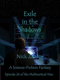 Exile in the Shadows - The Multivertical Man, #26