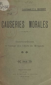 Causeries morales - Canevas-guide à l'usage des Chefs de Brigade