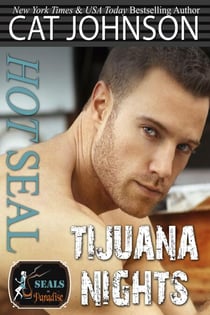 Hot SEAL, Tijuana Nights - SEALs in Paradise