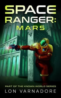 Space Ranger: Mars - Known World Series, #2