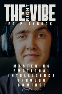 The Right Vibe EQ Playbook: Mastering Emotional Intelligence Through Gaming!