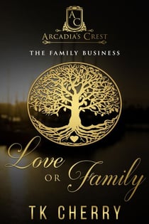 Love or Family (The Family Business Duet Book 1) - Arcadia's Crest, #1