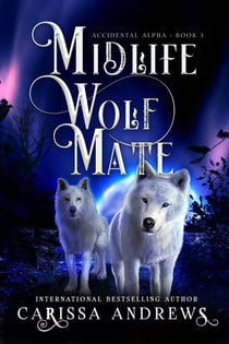 Midlife Wolf Mate - Accidental Alpha, #3
