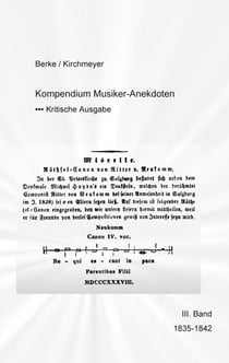 Kompendium Musiker-Anekdoten  Dritter Band 1835-1842 - kritische Ausgabe