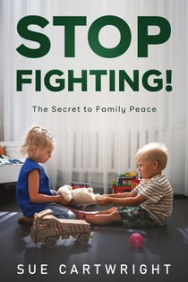 Stop Fighting! The Secret to Family Peace
