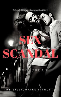 Sex Scandal - The Billionaire's Trust, #1