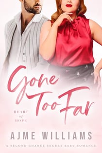 Gone Too Far - Heart of Hope, #10