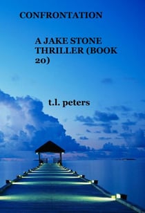 Confrontation, A Jake Stone Thriller (Book 20) - The Jake Stone Thrillers, #20