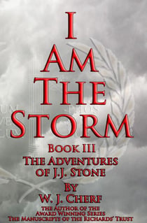 I Am the Storm - The Adventures of J.J. Stone, #3