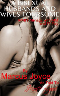 A Bisexual Husbands and Wives Foursome: MMFF Ménage with MM and FF Play