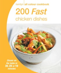 Hamlyn All Colour Cookery: 200 Fast Chicken Dishes - Hamlyn All Colour Cookbook