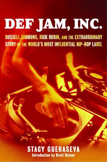 Def Jam, Inc. - Russell Simmons, Rick Rubin, and the Extraordinary Story of the World's Most Inf