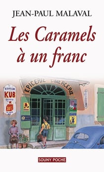 Les Caramels à un franc - Plongée dans la vie d'un village français de l'après-guerre
