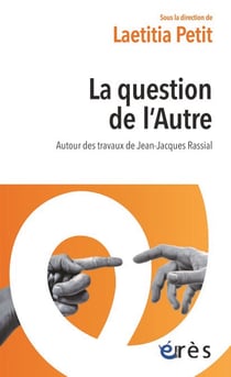 La question de l'Autre - Autour des travaux de Jean-Jacques Rassial
