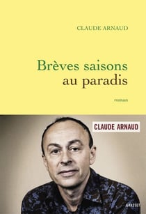 Brèves saisons au paradis - roman