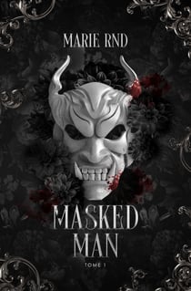 Masked man - la dark romance aux 1,5 million de lectures sur Wattpad