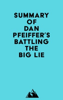 Summary of Dan Pfeiffer's Battling the Big Lie