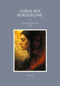 Leben mit Borderline - Zwischen Himmel und Hölle