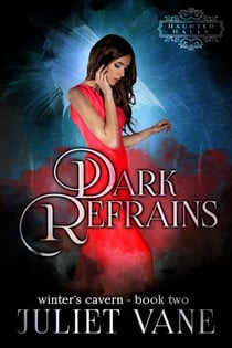 Dark Refrains - Haunted Halls: Winter's Cavern, #2