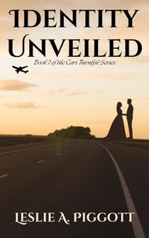 Identity Unveiled - The Cari Turnlyle Series, #7