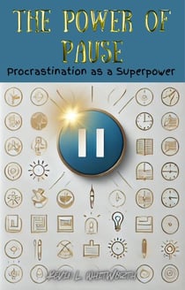 The Power of Pause: Procrastination as a Superpower
