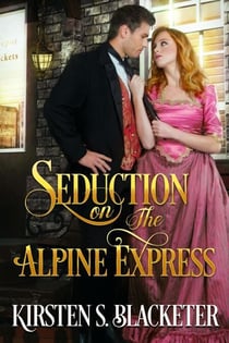Seduction on the Alpine Express - The Alpine Express